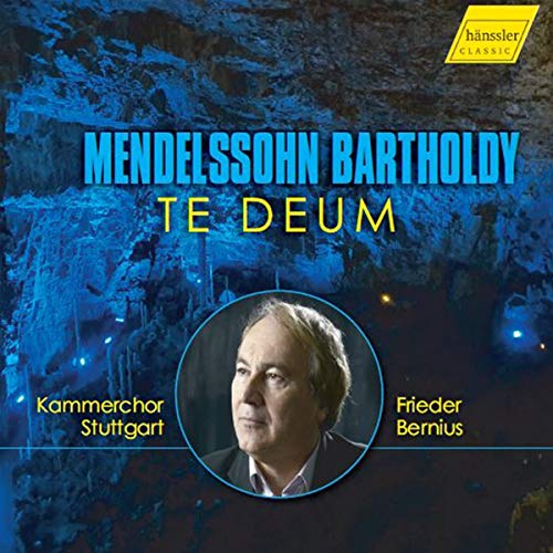 Mendelssohn , Felix - Te Deum (Bernius, Kammerchor Stuttgart, Engels-Benz)
