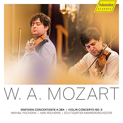 Mozart , Wolfgang Amadeus - Sinfonia Concertante, K. 364 / Violin Concerto No. 5 (Pochekin, Pochekin, Stuttgarter Kammerorchester)