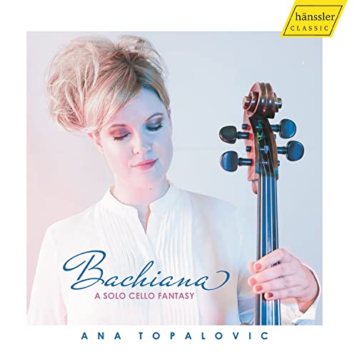 Topalovic , Ana - Bachiana: A Solo Cello Fantasy