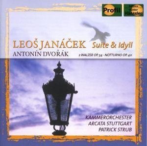 Kammerorchester Arcata Stuttgart & Strub , Patrick - Janacek: Suite & Idyll / Dvorak: 2 Walzer, Op. 54; Notturno, Op. 40