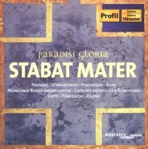 Poulenc / Szymanowski / Penderecki / Rihm - Stabat Mater / Paradisi Gloria