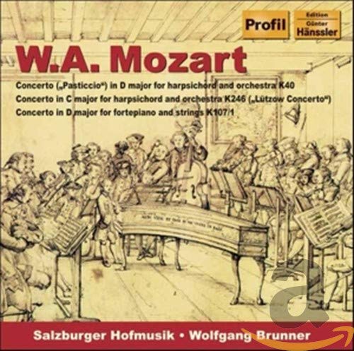 Mozart , Wolfgang Amadeus - Concerto In D Major, K. 40 'Pasticcio' / Concerto In C Major, K. 246 'Lützow Concerto' / Concerto In D Major, K. 107/1 (Salzburger Hofmusik, Brunner)