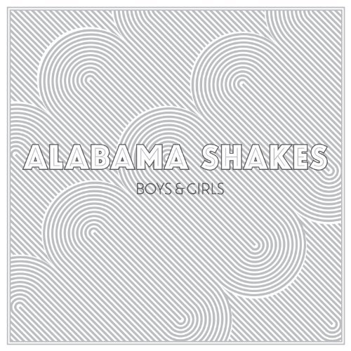 Alabama Shakes - Boys & Girls