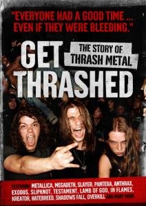 - Get Thrashed - The Story of Thrash Metal