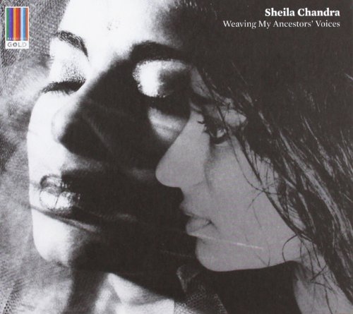 Sheila Chandra - Weaving My Ancestors' Voices