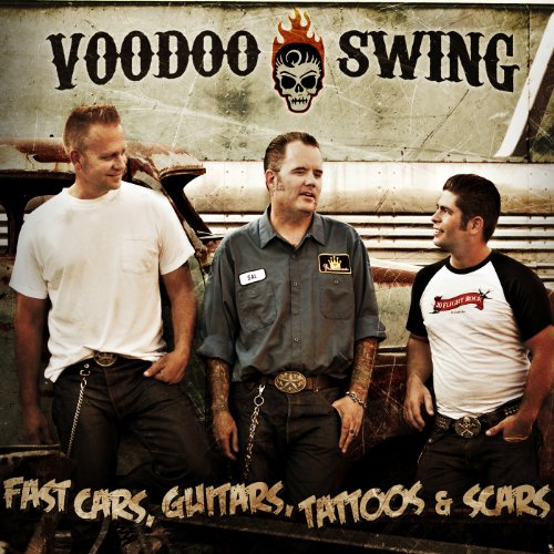 Voodoo Swing - Fast Cars Guitars Tatoos & Sca