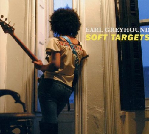 Earl Greyhound - Soft Targets