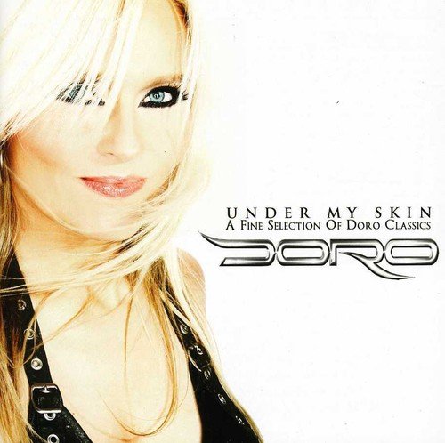 Doro - Under My Skin (a Fine Selection of Doro Classics)