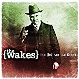 Wakes , The - The Red And The Green