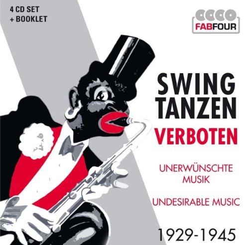 Sampler - Swing Tanzen Verboten - Unerwünschte Musik 1929 - 1945