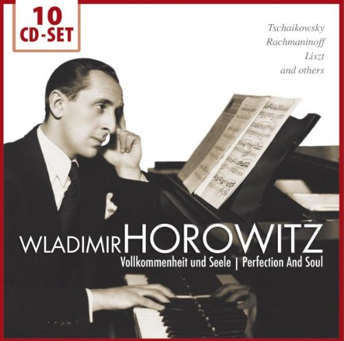 Vladimir Horowitz - Wladimir Horowitz: Vollkommenheit und Seele