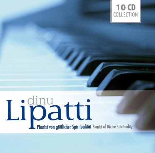 Dinu Lipatti - Dinu Lipatti: Pianist von göttlicher Spiritualität