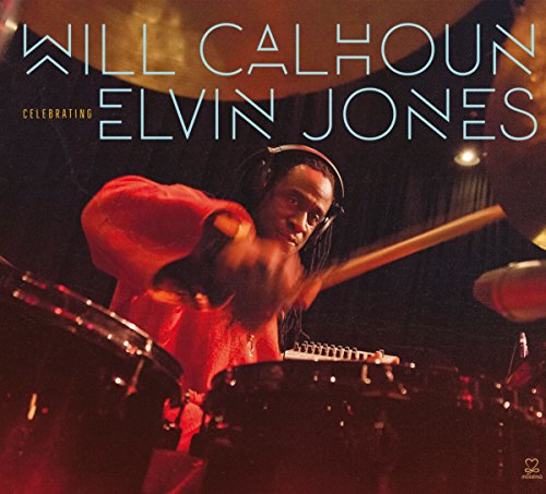 Will Calhoun - Celebrating Elvin Jones