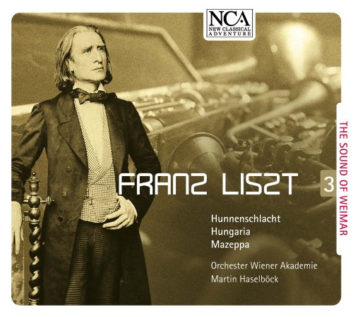  - Liszt: the Sound of Weimar 3 (Hunnenschlacht / Hungaria / Mazeppa)