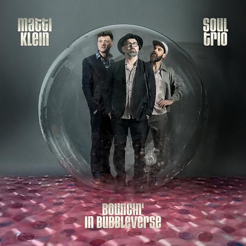 Klein , Matti - Soul Trio: Bouncin' In Bubbleverse