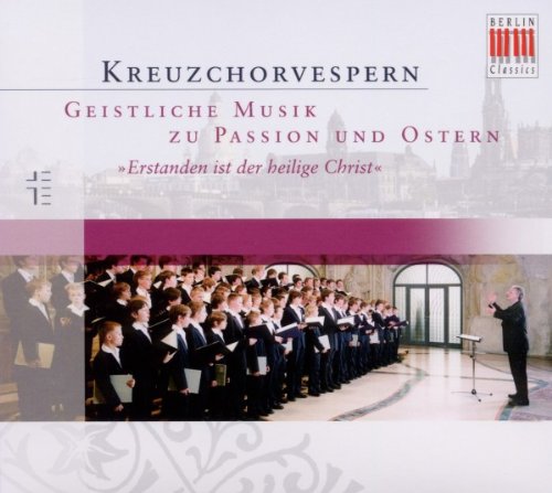 Dresdner Kreuzchor - Kreuzchorvespern-Musik Passion und Ostern