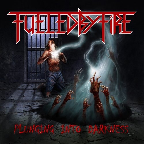 Fueled By Fire - Plunging Into Darkness