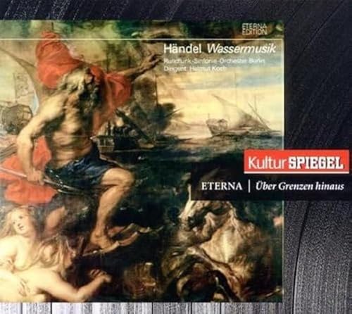 Händel , Georg Friedrich - Wassermusik Suiten 1 - 3 / Feuerwerksmusik (RSO Berlin, Koch) (KulturSpiegel)