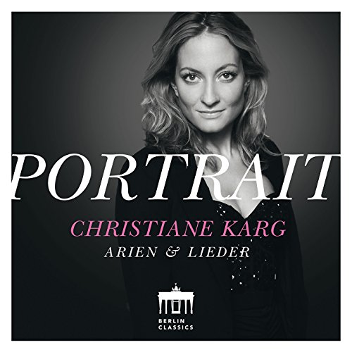 Christiane Karg - Portrait-Arien und Lieder