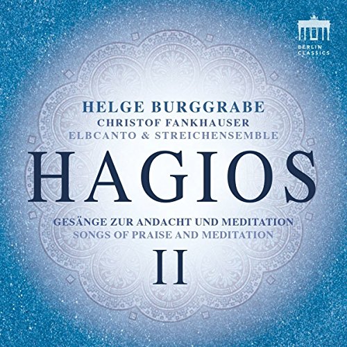 Burggrabe , Helge - Hagios II - Gesänge zur Andacht und Meditation (Fankhauser, Elbcanto)