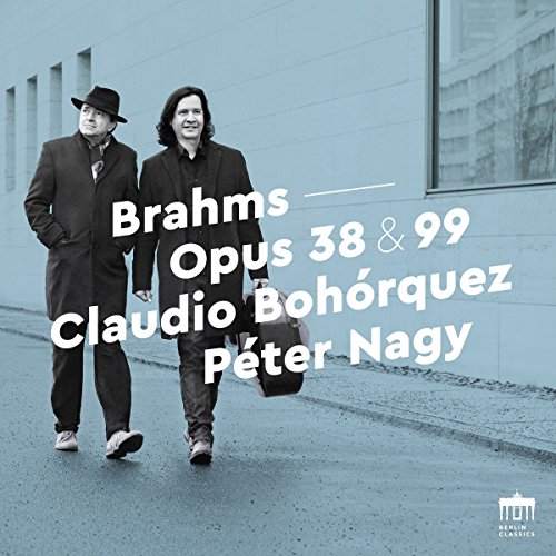 Brahms , Johannes - Sonatas For Pianoforte And Violoncello, Opp. 38 & 99 (Bohorquez, Nagy)