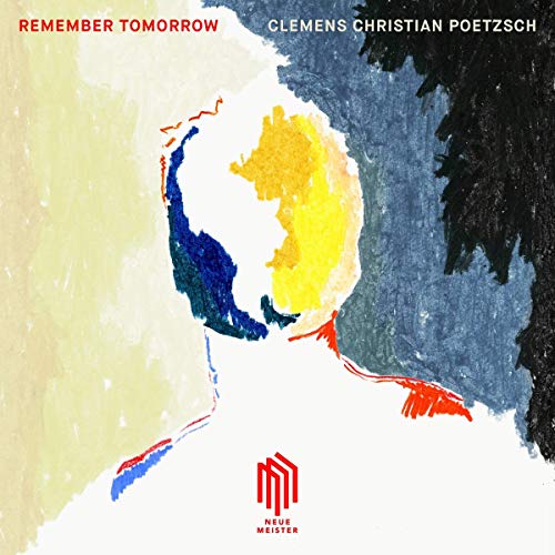 Poetzsch , Clemens Christian - Poetzsch:Remember Tomorrow