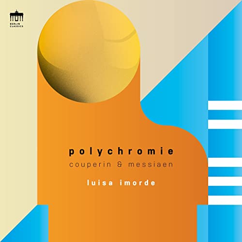 Imorde , Luisa - Polychromie: Couperin & Messiaen