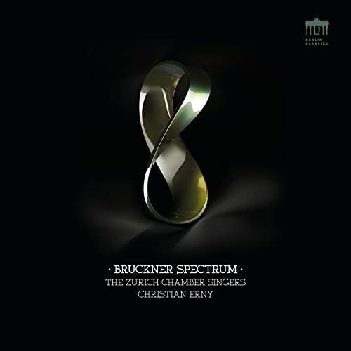 Erny , Christian & The Zurich Chamber Singers - Bruckner Spectrum