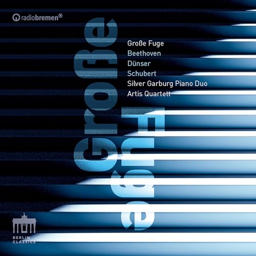 Silver Garburg Piano Duo / Artis Quartett - Große Guge - Beethoven, Dünser, Schubert