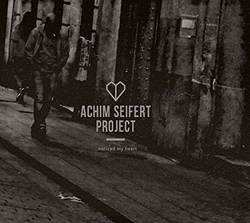 Seifert , Achim Project - Noticed My Heart
