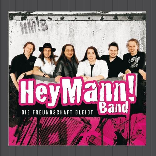 Hey Mann! Band - Die Freundschaft bleibt