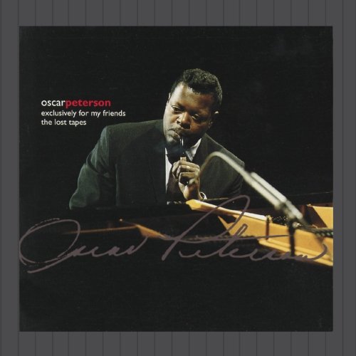 The Oscar Peterson Trio - Exclusively For My Friends - The Lost Tapes