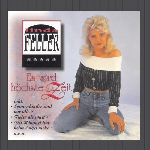 Linda Feller - Es wird höchste Zeit
