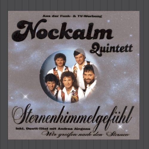 Nockalm Quintett - Sternenhimmelgefühl