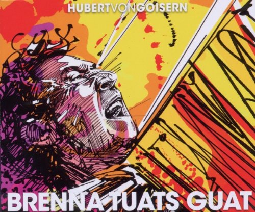 Goisern , Hubert von   - Brenna Tuats Guat (Maxi)