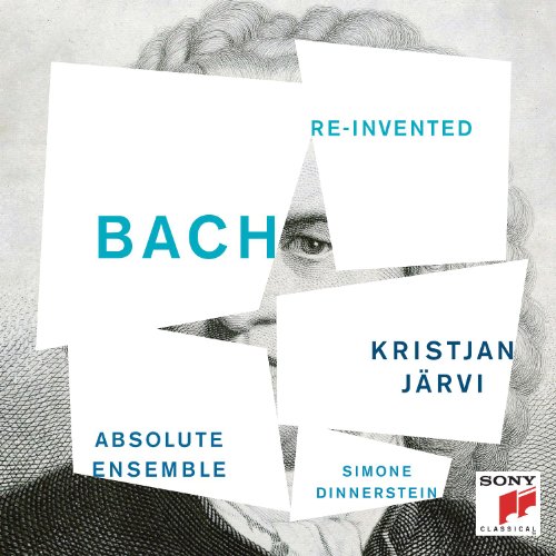 Järvi , Kristjan / Dinnerstein, Simone / Absolute Ensemble - Bach Re-Invented