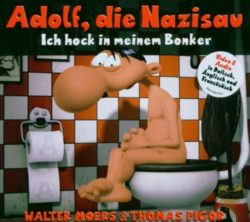 Moers , Walter & Pigor , Thomas - Adolf,die Nazisau - Ich hock in meinem Bonker