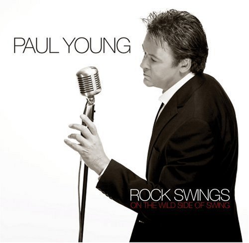 Paul Young - Rock Swings