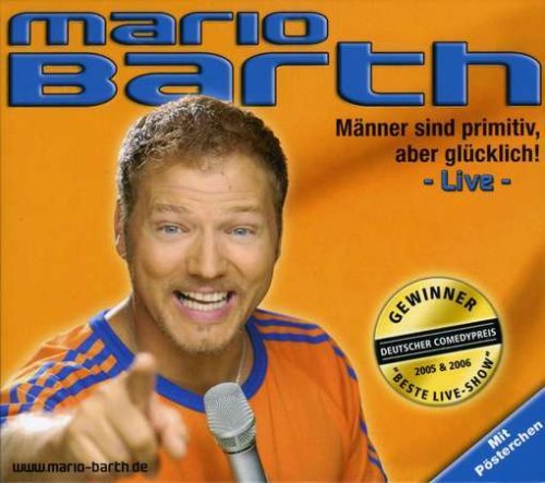 Barth , Mario - Männer sind primitiv, aber glücklich!