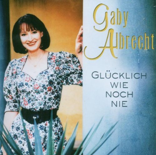 Gaby Albrecht - Glücklich Wie Nie