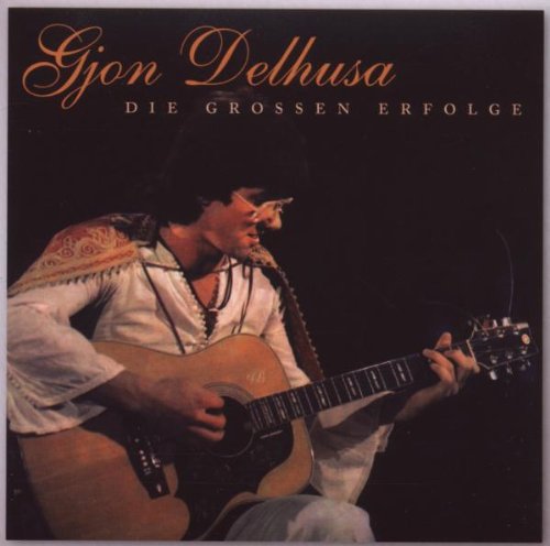 Delhusa , Gjon - Die Großen Erfolge
