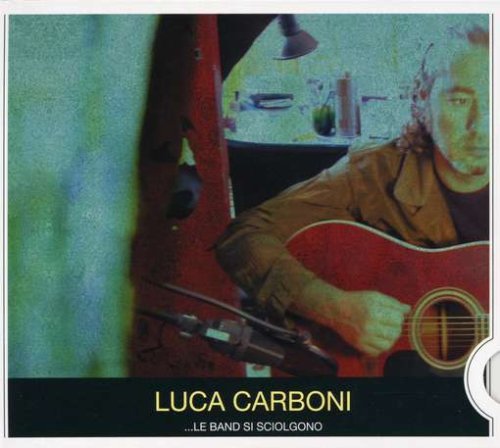 Carboni , Luca - Le Band Si Sciolgono