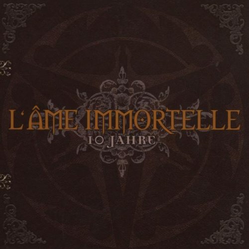 L'Ame Immortelle - 10 jahre