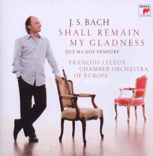 Bach , Johann Sebastian - Shall Remain My Gladness / Que Ma Joie Demeure (Leleux)
