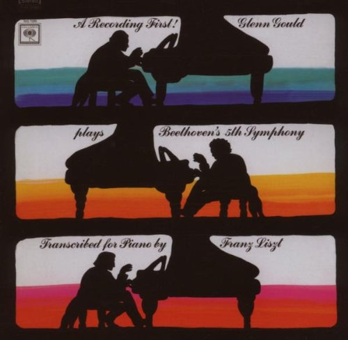 Glenn Gould - Glenn Gould Jubilee Edition: Beethoven: Symphony No. 5 in C Minor, Op. 67 (Transcribed for Piano by Franz Liszt)