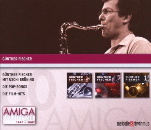 Fischer , Günter - Günter Fischer mit Uschi Brüning / Die Pop-Songs / Die Film-Hits (AMIGA 1947-2007)
