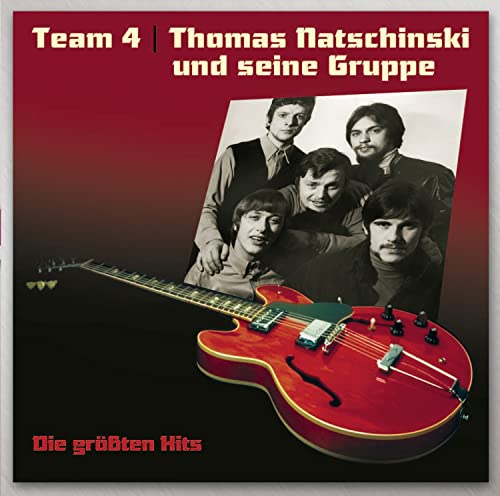 Team 4 & Natschinski , Thomas und seine Gruppe - Die grössten Hits