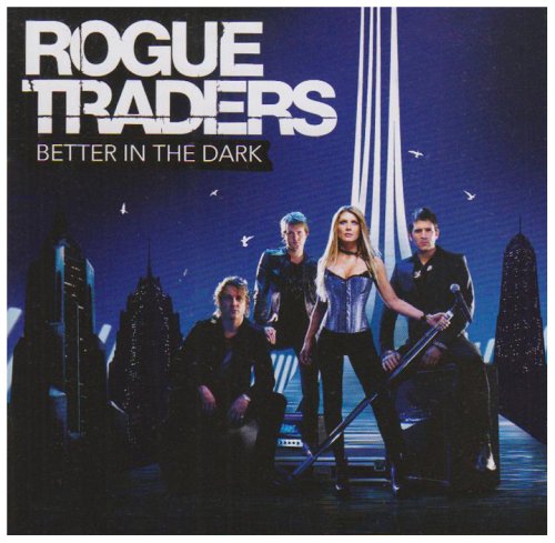 Rogue Traders - Better in the Dark