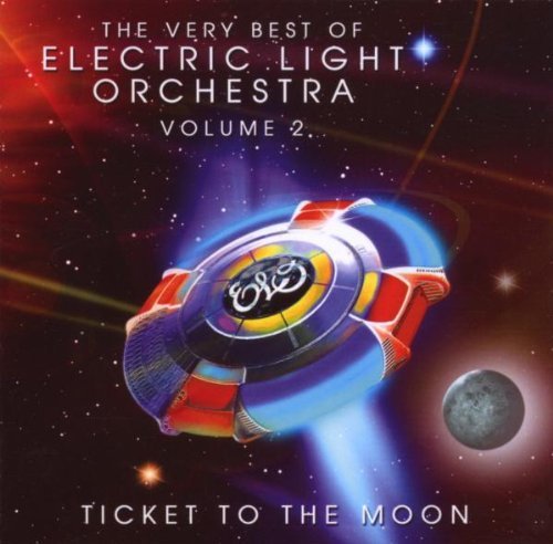 Electric Light Orchestra - Ticket To The Moon - The Very Best of ELO Vol. II