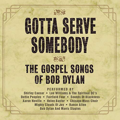 Gotta Serve Somebody:Gospel So - Gotta Serve Somebody:Gospel So